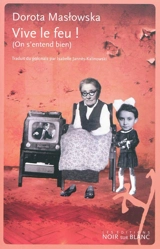 Vive le feu ! : on s'entend bien - Dorota Maslowska