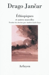 Ethiopiques : et autres nouvelles - Drago Jancar
