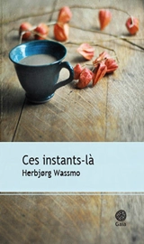 Ces instants-là - Herbjorg Wassmo