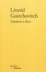 Schubert à Kiev - Léonid Guirchovitch