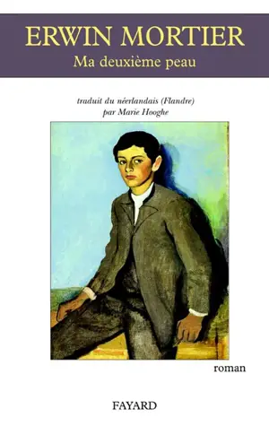 Ma deuxième peau - Erwin Mortier