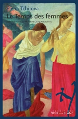 Le temps des femmes - Elena Tchijova