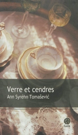 Verre et cendres - Ann Syréhn Tomasevic