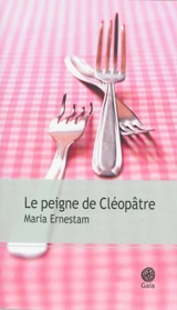 Le peigne de Cléopâtre - Maria Ernestam