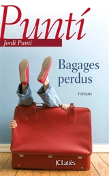 Bagages perdus - Jordi Puntí