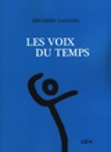 Les voix du temps - Galeano, Eduardo H.