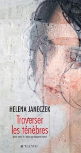Traverser les ténèbres - Helena Janeczek
