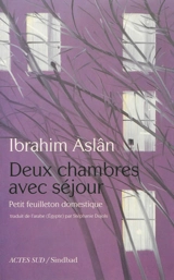 Deux chambres avec séjour : petit feuilleton domestique - Ibrahim Aslân