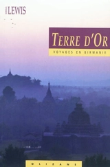 Terre d'or : voyages en Birmanie - Norman Lewis