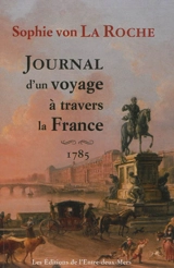 Journal d'un voyage à travers la France, 1785 - Sophie von La Roche