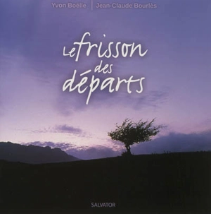 Le frisson des départs - Jean-Claude Bourlès