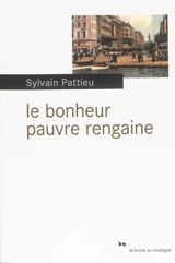 Le bonheur, pauvre rengaine - Sylvain Pattieu