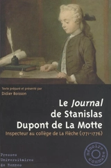 Le journal de Stanislas Dupont de La Motte : inspecteur au collège de La Flèche (1771-1776) - Stanislas Dupont de La Motte
