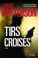 Tirs croisés - James Patterson