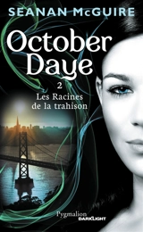 October Daye. Vol. 2. Les racines de la trahison - Seanan McGuire