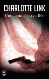 Une femme surveillée - Charlotte Link