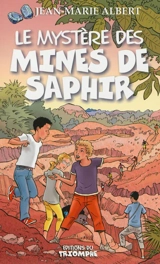 Titou et Maxou. Vol. 4. Le mystère des mines de saphir : roman jeunesse - Jean-Marie Albert