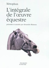 L'intégrale de l'oeuvre équestre - Xénophon