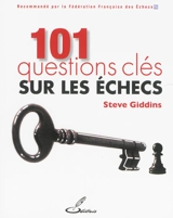 101 questions clés sur les échecs - Steve Giddins