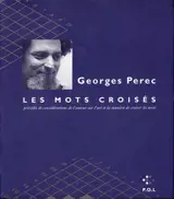 Les mots croisés : précédés de considérations de l'auteur sur l'art et la manière de croiser les mots - Georges Perec