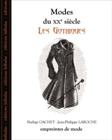 Modes du XXe siècle. Les gothiques - Nadège Gachet