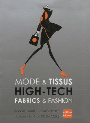 High tech : mode & tissus. High tech : fabrics & fashion - Sophie Bramel