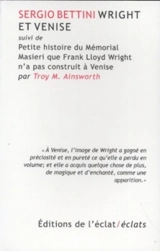 Wright et Venise. Petite histoire du mémorial Masieri que Franck Lloyd Wright n'a pas construit à Venise - Sergio Bettini