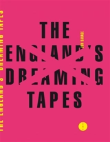 The England's dreaming tapes - Jon Savage