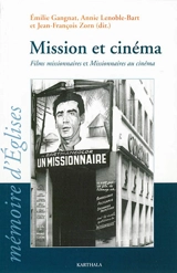 Mission et cinéma : films missionnaires et missionnaires au cinéma - Centre de recherches et d'échanges sur la diffusion et l'inculturation du christianisme. Session (33 ; 2012 ; Montpellier)