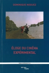 Eloge du cinéma expérimental - Dominique Noguez