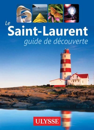 Le Saint-Laurent : guide de découverte - Ducharme, Thierry