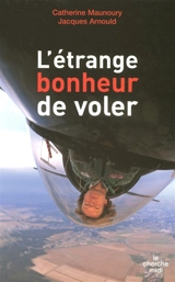 L'étrange bonheur de voler - Catherine Maunoury