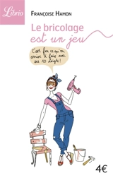 Le bricolage est un jeu - Françoise Hamon