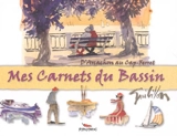 Mes carnets du bassin : d'Arcachon au Cap-Ferret - Jacques Guibillon