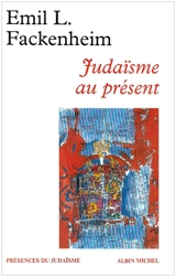 Judaïsme au présent - Emil Ludwig Fackenheim