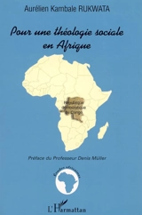 Pour une théologie sociale en Afrique : étude sur les enjeux du discours sociopolitique de l'Eglise catholique au Congo-Kinshasa entre 1990 et 1997 - Aurélien Kambale Rukwata
