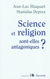 Science et religion sont-elles antagoniques ? - Stanislas Deprez