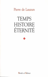Temps, histoire, éternité - Pierre de Lauzun