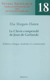 La Clavis compendii de Jean de Garlande : édition critique, traduite et commentée - Jean de Garlande