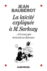 La laïcité expliquée à M. Sarkozy : et à ceux qui écrivent ses discours - Jean Baubérot-Vincent