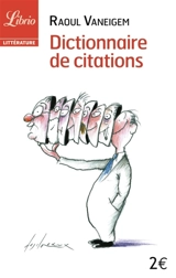 Dictionnaire de citations pour servir au divertissement et à l'intelligence du temps - Raoul Vaneigem