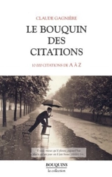 Le bouquin des citations : 10.000 citations de A à Z - Claude Gagnière