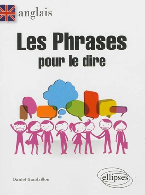 Les phrases pour le dire : anglais - Daniel Gandrillon