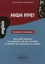 High five ! Vocabulaire thématique : pour enfin maîtriser le vocabulaire clé de l'actualité et enrichir son expression en anglais : niveau 2 - Jean-Luc Bordron