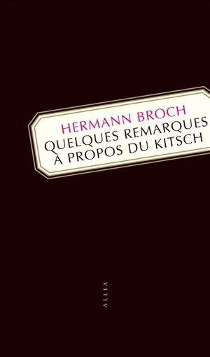 Quelques remarques à propos du kitsch - Hermann Broch