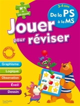 Jouer pour réviser, de la PS à la MS, 3-4 ans : graphisme, logique, observation, éveil, dessin - Michèle Lecreux