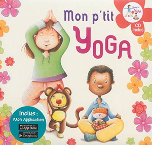 Mon p'tit yoga : pour découvrir l'univers du yoga en histoires et en musique - Coralline Pottiez