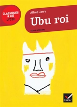 Ubu roi : 1896 - Alfred Jarry