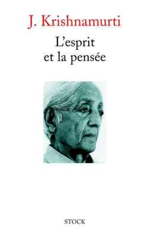 L'esprit et la pensée - Jiddu Krishnamurti