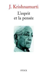 L'esprit et la pensée - Jiddu Krishnamurti